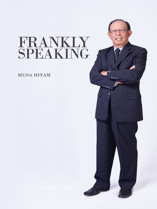 Title details for Frankly Speaking by Tun Musa Hitam - Wait list